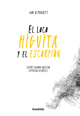 EL LOCO HIGUITA Y EL ESCORPI�N
