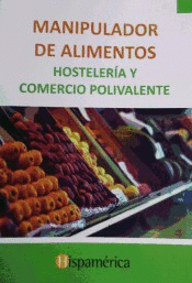 MANIPULADOR DE ALIMENTOS. HOSTELERIA Y COMERCIO POLIVALENTE