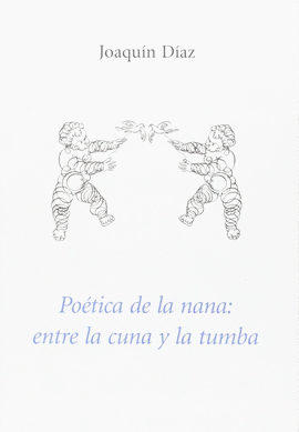 PO�TICA DE LA NANA: ENTRE LA CUNA Y LA TUMBA