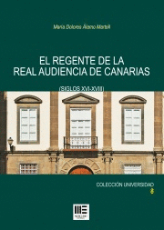 REGENTE DE LA REAL AUDIENCIA DE CANARIAS, EL ( SIGLOS XVI-X