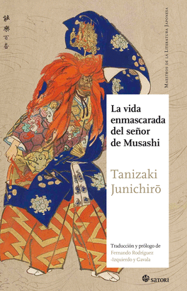 LA VIDA ENMASCARADA DEL SE�OR DE MUSASHI