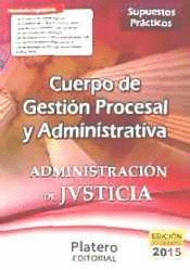 SUPUESTOS PR�CTICOS CUERPO DE GESTI�N PROCESAL Y ADMINISTRATIVA. ADMINSITRACI�N