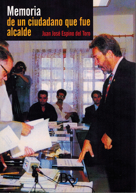 MEMORIA DE UN CIUDADANO QUE FUE ALCALDE