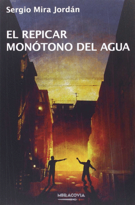 EL REPICAR MONOTONO DEL AGUA