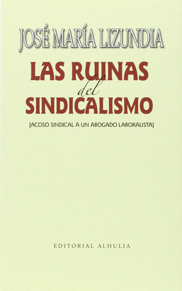 RUINAS DEL SINDICALISMO, LAS