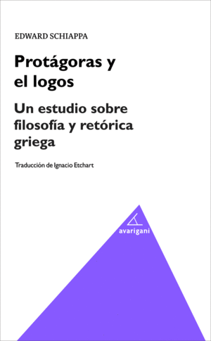 PROTAGORAS Y EL LOGOS - UN ESTUDIO SOBRE FILOSOFIA