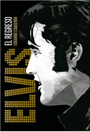 ELVIS. EL REGRESO