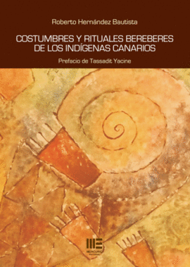 COSTUMBRES Y RITUALES BEREBERES DE LOS INDIGENAS CANARIOS