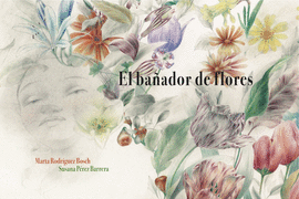 EL BA�ADOR DE FLORES
