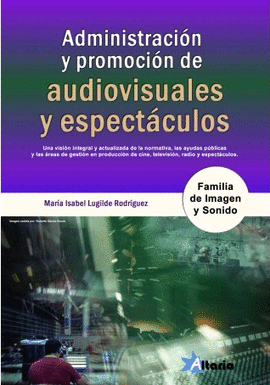 ADMINISTRACI�N Y PROMOCI�N DE AUDIOVISUALES Y ESPECT�CULOS