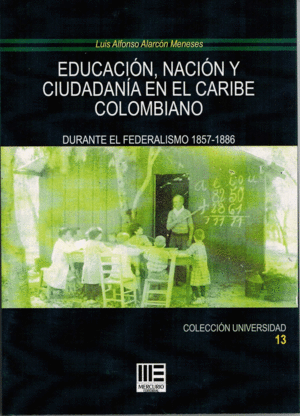 EDUCACI�N, NACI�N Y CIUDADAN�A EN EL CARIBE COLOMBIANO