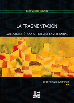 LA FRAGMENTACIN. CATEGORIA ESTTICA Y ARTSTICA DE LA MODERNIDAD