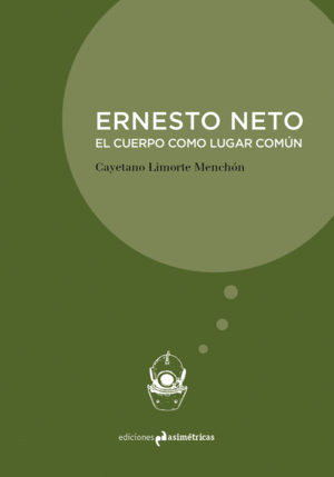 ERNESTO NETO (EL CUERPO COMO LUGAR COMUN)