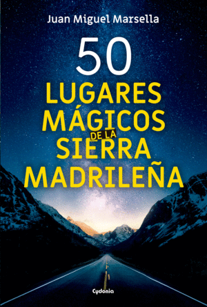 50 LUGARES M�GICOS DE LA SIERRA MADRILE�A