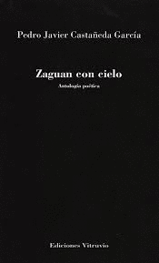 ZAGUAN CON CIELO ANTOLOGIA POETICA