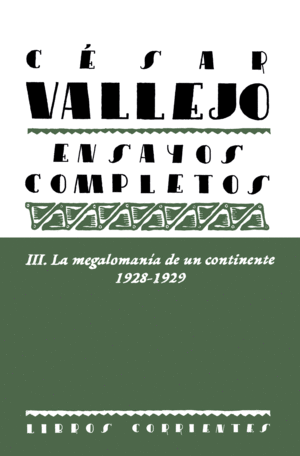 ENSAYOS COMPLETOS III: LA MEGALOMANA DE UN CONTINENTE. 1928-1929