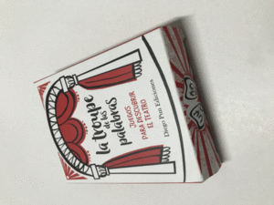 LA TROUPE DE LAS PALABRAS. JUEGOS PARA DESCUBRIR EL TEATRO
