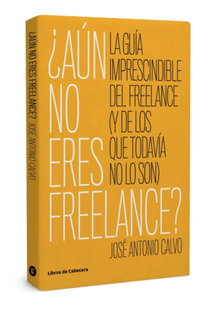 �A�N NO ERES FREELANCE?
