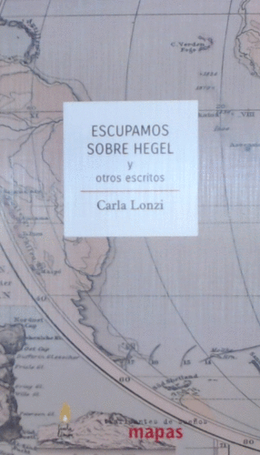 ESCUPAMOS SOBRE HEGEL Y OTROS ESCRITOS