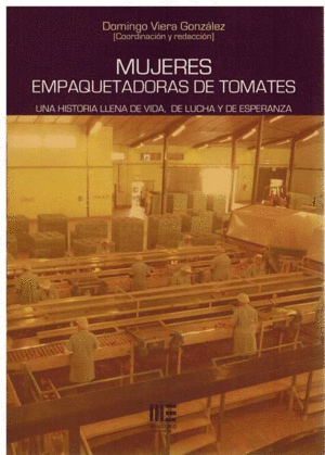 MUJERES EMPAQUETADORAS DE TOMATES. UNA HISTORIA LLENA DE VI