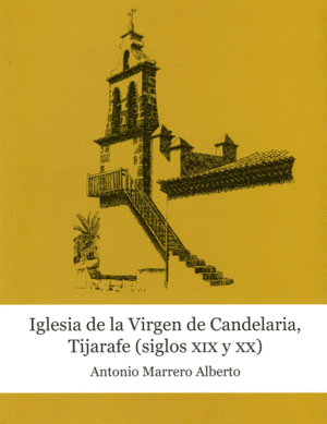 IGLESIA DE LA VIRGEN DE CANDELARIA, TIJARAFE (SIGLOS XIX Y XX)