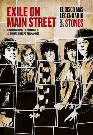 EXILE ON MAIN STREET. EL DISCO M�S LEGENDARIO DE LOS STONES