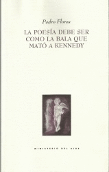 POESA DEBE SER COMO LA BALA QUE MAT A KENNEDY, LA