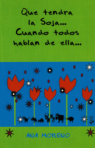 QUE TENDRA LA SOJA  CUANDO TODOS HABLAN DE ELLA