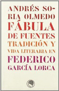 FABULA DE FUENTES TRADICION Y VIDA LITERARIA EN FEDERICO GARCIA..