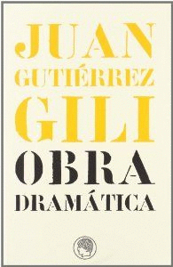 OBRA DRAMATICA JUAN GUTIERREZ GILI
