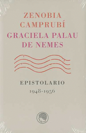 ZENOBIA CAMPRUBI GRACIELA PALAU DE NEMES EPISTOLARIO 1948 1956