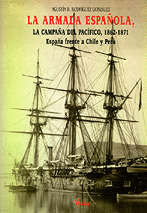 ARMADA ESPAOLA, LA. LA CAMPAA DEL PACIFICO 1862-1871