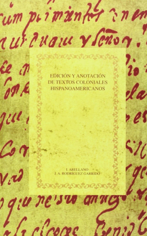 EDICION Y ANOTACION DE TEXTOS COLONIALES HISPANOAMERICANOS