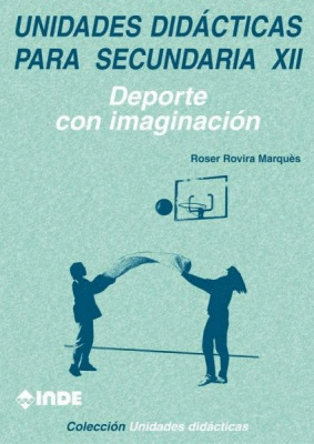 UNIDADES DIDACTICAS SECUNDARIA XII - DEPORTE CON IMAGINACION