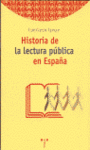 HISTORIA DE LA LECTURA PUBLICA EN ESPAA