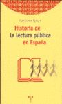HISTORIA DE LA LECTURA PUBLICA EN ESPA�A