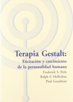 TERAPIA GESTALT: EXCITACI�N Y CRECIMIENTO DE LA PERSONALIDAD HUMANA