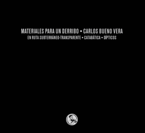 MATERIALES PARA UN DERRIBO: TRES LIBROS EN RUTA SUBTERR�NEO-TRANSPARENTE / CATAB
