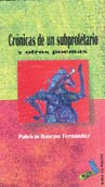 CRONICAS DE UN SUBPROLETARIADO Y OTROS POEMAS
