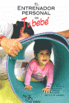 ENTRENADOR PERSONAL DE TU BEBE, EL