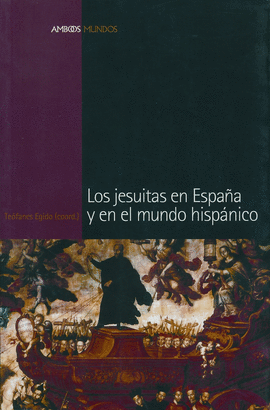 JESUITAS EN ESPA�A Y EN EL MUNDO HISPANICO, LOS
