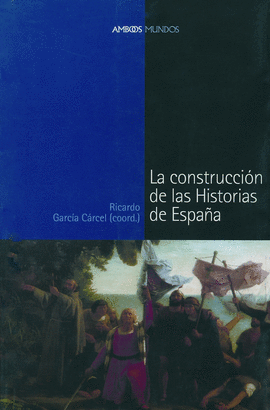 CONSTRUCCION DE LAS HISTORIAS DE ESPAA, LA