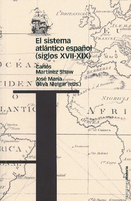 SISTEMA ATLANTICO ESPAOL SIGLOS XVII-XIX, EL