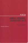 ANDA HOMBRE LEVANTATE DE TI - POESIA