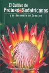 CULTIVO DE PROTEAS SUDAFRICANAS Y SU DESARROLLO EN CANARIAS, EL