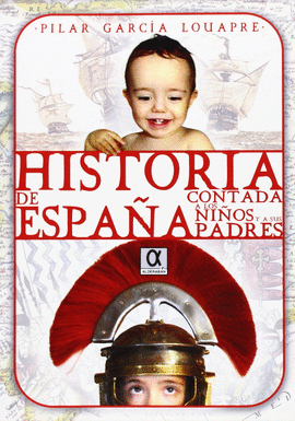 HISTORIA DE ESPAA CONTADA A LOS NIOS Y A SUS PADRES