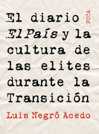 DIARIO EL PAIS Y LA CULTURA DE LAS ELITES DURANTE LA TRANSICION