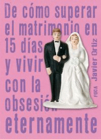 DE COMO SUPERAR MATRIMONIO 15 DIAS Y VIVIR OBSESION ETERNAME