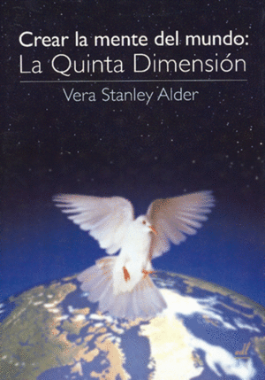 CREAR LA MENTE DEL MUNDO LA QUINTA DIMENSION