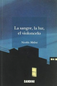 SANGRE LA LUZ EL VIOLONCELO, LA